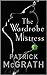 The Wardrobe Mistress by Patrick McGrath The Wardrobe Mistress by Patrick McGrath