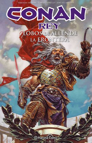 Portada de Conan Rey: Lobos allende la frontera, de Timothy Truman