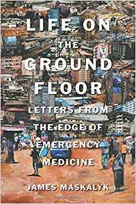 Life on the Ground Floor: Letters from the Edge of Emergency Medicine (Hardcover)