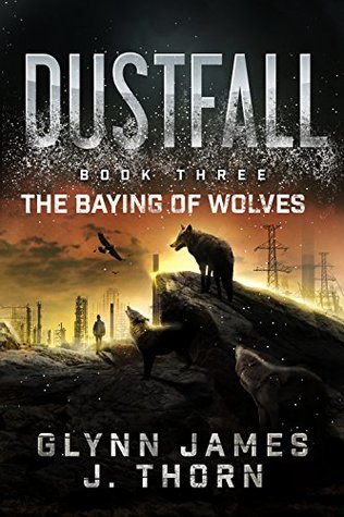 The Baying of Wolves (Dustfall #3)