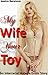 My Wife, Your Toy: An Interracial Hotwife Erotic Story