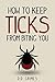 How to Keep TICKS from Biting You