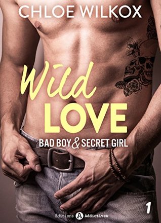 Wild Love (teaser): Bad boy & secret girl (French Edition)