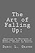The Art of Falling Up: