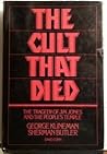 The Cult That Died: The Tragedy of Jim Jones and the Peoples Temple