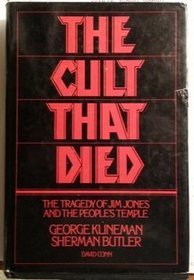 The Cult That Died: The Tragedy of Jim Jones and the Peoples Temple