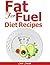 Fat For Fuel Diet Recipes: 10 Days Ketogenic Meal Plan to help you Combat Cancer, Boost Brain Power, and In-crease Your Energy! Using Low carb, Sugar Free Ketogenic Diet!