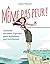 Même pas peur !: Surmontez vos petites et grandes peurs quotidiennes pour vivre heureux (EYROLLES) (French Edition)