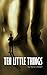 Ten Little Things: Based on a True Story