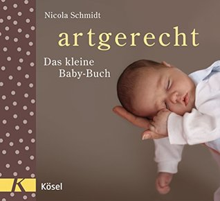artgerecht - Das kleine Baby-Buch (German Edition)