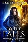 To The Falls by Heather  Renee