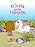 Gloria and the Unicorn (Unicorn, #1)