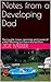 Notes from a Developing Dad: The Laughs, Loves, Learnings and Losses of a Well Meaning but Overmatched Man.