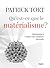 Qu'est-ce que le matérialisme ? Introduction à l'Analyse des ... by Patrick Tort