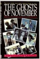 The Ghosts of November: Memoirs of an Outsider Who Witnessed the Carnage at Jonestown, Guyana