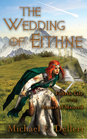 The Wedding of Eithne: Fourth Tale in the Matter of Manred (The Matter of Manred Saga Book 4)