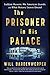 The Prisoner in His Palace: Saddam Hussein, His American Guards, and What History Leaves Unsaid