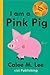 I am a Pink Pig by Calee M.  Lee