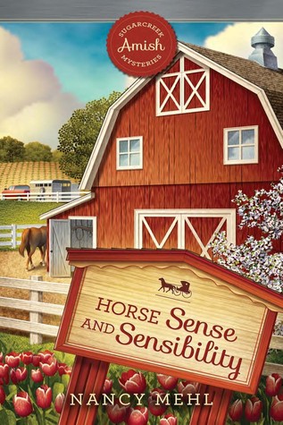 Horse Sense and Sensibility (Sugarcreek Amish Mysteries, #22)