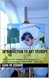 Book cover for Introduction to art therapy: Easy course for understanding the essence, approaches and goals of art therapy. Psychology research (Psychological treatments)