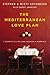 The Mediterranean Love Plan: 7 Secrets to Lifelong Passion in Marriage