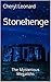 Stonehenge: The Mysterious Megaliths