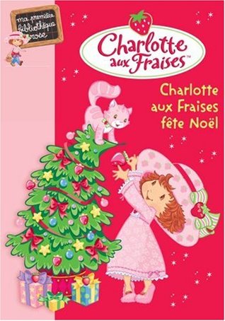 Charlotte aux Fraises, Tome 6 : Charlotte aux Fraises fête Noël (Paperback)