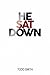 He Sat Down