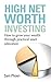 High Net Worth Investing: How to grow your wealth through practical asset allocation