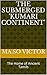 The Submerged 'Kumari Continent' by Ma.So Victor