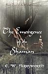 The Emergence of the Shaman The Emergence of the Shaman