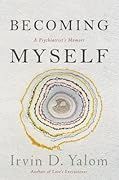 Becoming Myself: A Psychiatrist's Memoir