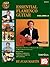 Essential Flamenco Guitar: Volume 2