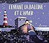L'enfant, la baleine et l'hiver by Benji Davies L'enfant, la baleine et l'hiver by Benji Davies
