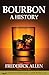 Bourbon: A History
