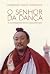O Senhor da Dança by Chagdud Tulku O Senhor da Dança by Chagdud Tulku