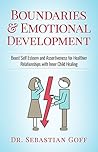 Boundaries & Emotional Development: Boost Self Esteem & Assertiveness for Healthier Relationships with Inner Child Healing (Codependency, Emotional healing)