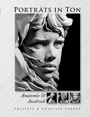 Porträts in Ton: Anatomie & Ausdruck (Hardcover)