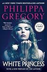 The White Princess by Philippa Gregory The White Princess by Philippa Gregory