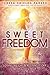 Sweet Freedom: Losing Weight and Keeping It Off with God's Help
