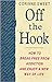 Off the Hook: How to Enjoy Leading an Addiction-free Life