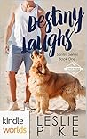 Destiny Laughs by Leslie Pike