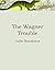 The Wagner Trouble