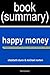 Summary of Happy Money by Elizabeth Dunn, Michael Norton by Flash Books