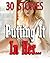Putting It In Her... - 30 Book Bundle (Historical, Science Fiction Collection of Strict Lovers Giving That Special Seed!)