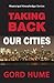 Taking Back Our Cities