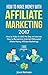 Affiliate Marketing: Make $1500 Per Day With An Internet Millionaire's Secret Formula To Sell Almost Anything Online, Build A Business You Love, And Live ... (Affiliate Marketing, Internet Marketing)