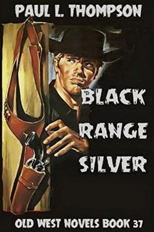 Black Range Silver (U.S. Marshal Shorty Thompson #2)
