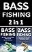 Bass Fishing: Guide to Catc...