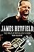 Of Metal and Man - The Definitive Biography of James Hetfield
